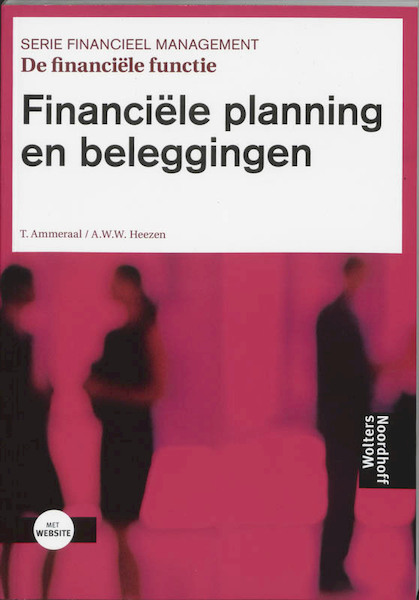 De financiele functie Financiele planning en beleggingen - T. Ammeraal, A.W.W. Heezen (ISBN 9789001034245)