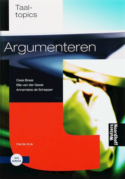 Taaltopics Argumenteren - C. Braas, E. van der Geest, A. de Schepper (ISBN 9789001163686)