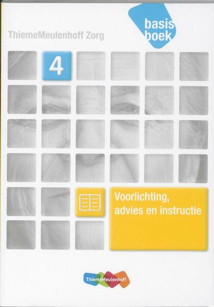 Zorg Niveau 4 Voorlichting, advies en instructie Basisboek - Hendrik van der Ham, Susan Hol, Annet Maseland, Hennie Smit (ISBN 9789006924435)