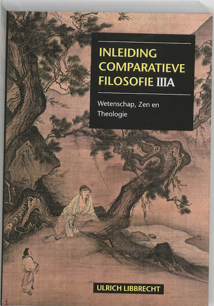 Inleiding comperatieve filosofie IIIA - U. Libbrecht (ISBN 9789023239154)