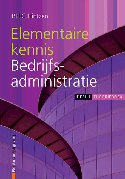 Elementaire kennis Bedrijfsadministratie 1 Theorieboek - P.H.C. Hintzen (ISBN 9789057522048)