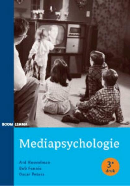 Mediapsychologie - Ard Heuvelman, Bob Fennis, Oscar Peters (ISBN 9789059317116)
