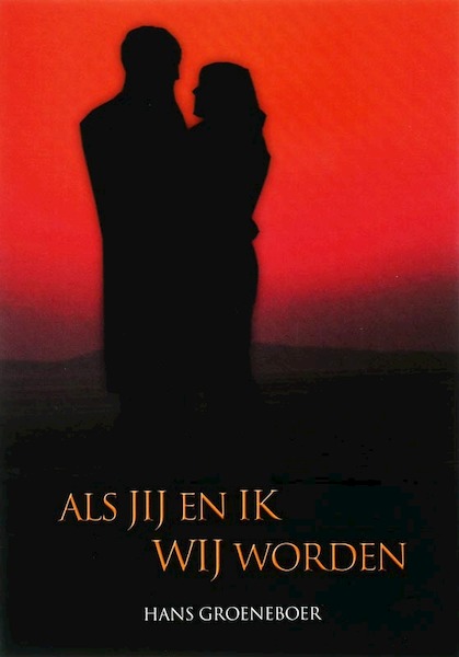 Als jij en ik wij worden - J.F.M. Groeneboer (ISBN 9789076193113)