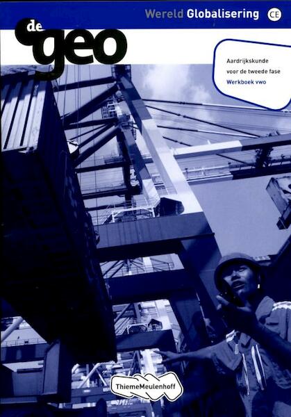 Geo Globalisering 2e fase Vwo werkboek - J.H. Bulthuis, G. Gerrits (ISBN 9789006436211)