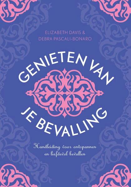 Genieten van je bevalling - Elisabeth Davis, Debra Pascali-Bonaro (ISBN 9789401300339)