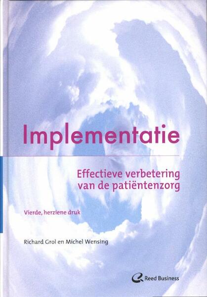 Implementatie - Richard Grol, Michel Wensing (ISBN 9789035233966)