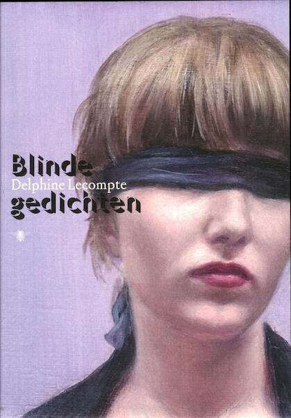 Blinde gedichten - Delphine Lecompte (ISBN 9789085423454)