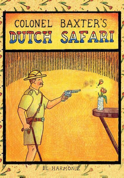 Colonel Baxter's dutch safari - Glen Baxter (ISBN 9789061695325)