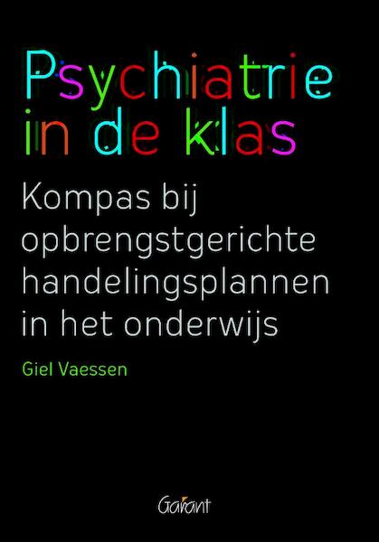 Psychiatrie in de klas - Giel Vaessen (ISBN 9789044128994)