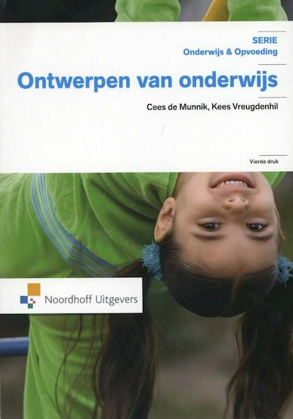 Ontwerpen van onderwijs - Cees de Munnik, Kees Vreugenhil (ISBN 9789001716004)