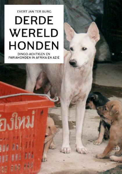 Derdewereldhonden - Evert Jan ter Burg (ISBN 9789081852128)