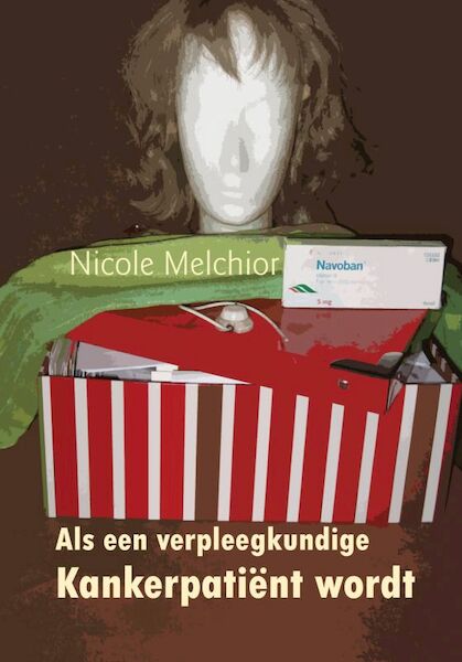 Als een verpleegkundige kankerpatiënt wordt - N. Melchior (ISBN 9789048401574)