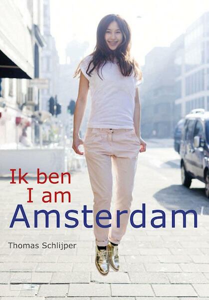 Ik ben Amsterdam / I am Amsterdam - Thomas Schlijper (ISBN 9789490848606)