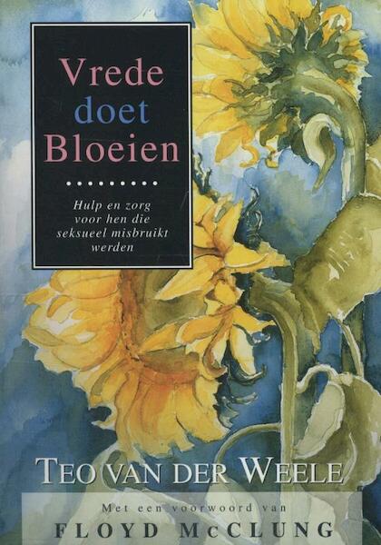Vrede doet bloeien - Teo van der Weele (ISBN 9789066590373)