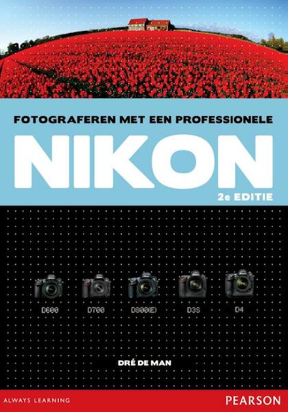 Fotograferen met een professionele Nikon - Dre de Man (ISBN 9789043026567)