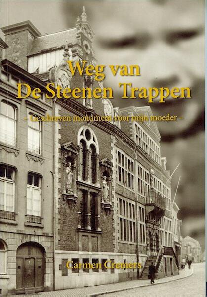 Weg van de Steenen trappen - Carmen Cremers (ISBN 9789081856904)