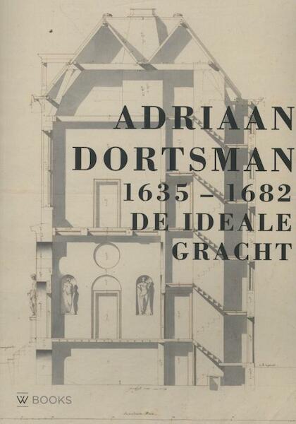 Adriaan Dortsman (1635-1682) - Pieter Vlaardingerbroek (ISBN 9789066303416)