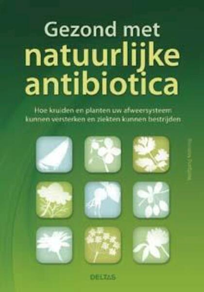Gezond met natuurlijke antibiotica - Wolfgang Möhring (ISBN 9789044735789)