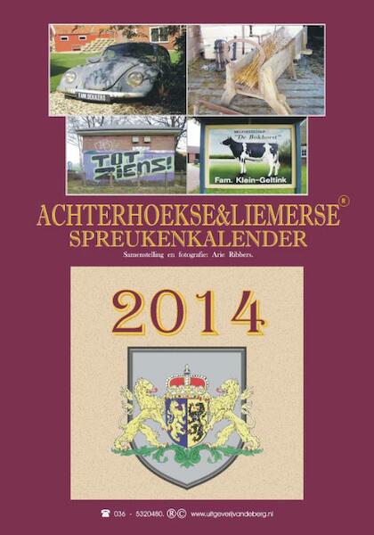 Achterhoekse en Liemerse spreukenkalender 2014 - Arie Ribbers (ISBN 9789055123957)