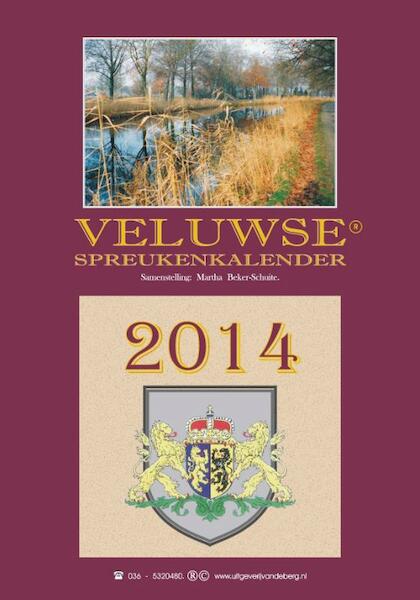 Veluwse spreukenkalender 2014 - Martha Beker-Schuite (ISBN 9789055123995)