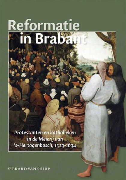 Reformatie in Brabant - Gerard van Gurp (ISBN 9789087043568)