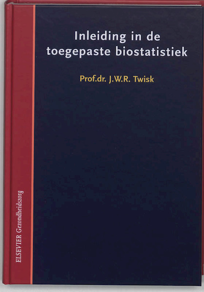Inleiding in de toegepaste biostistiek - J.W.R. Twisk (ISBN 9789035229099)