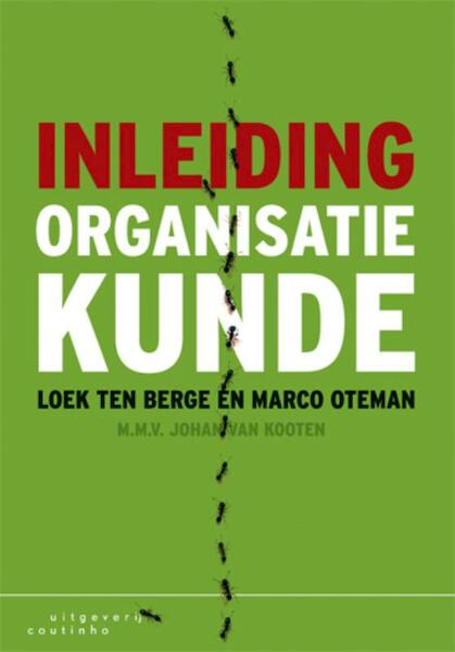 Inleiding organisatiekunde - Loek ten Berge, Marco Oteman, Johan van Kooten (ISBN 9789046901557)