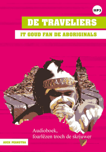 De Traveliers - It goud fan de Aboriginals - Auck Peanstra (ISBN 9789461496317)