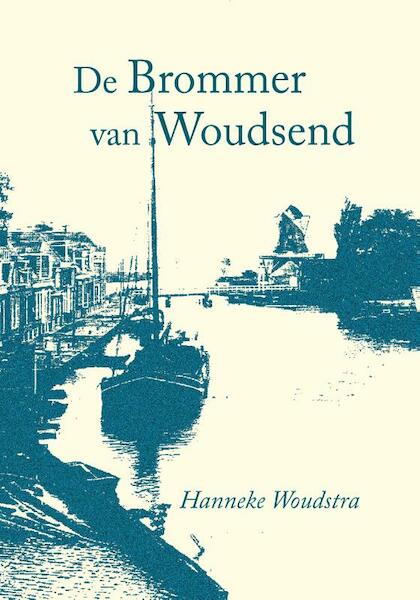 De brommer van Woudsend - Hanneke Woudstra (ISBN 9789460081989)