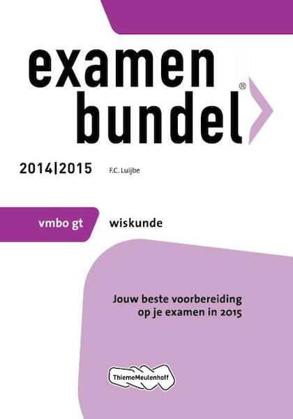Examenbundel vmbo-gt Wiskunde 2014/2015 - F.C. Luijbe (ISBN 9789006080544)
