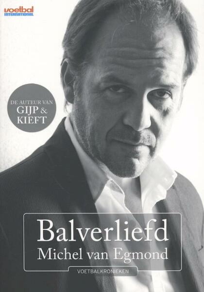 Balverliefd - Michel van Egmond (ISBN 9789067970792)