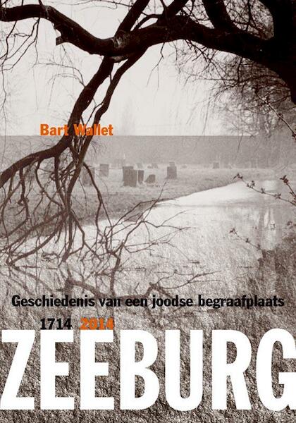 Zeeburg - Bart Wallet, Liesbeth van Huit- Schimmel, Paul van Trigt (ISBN 9789087044688)