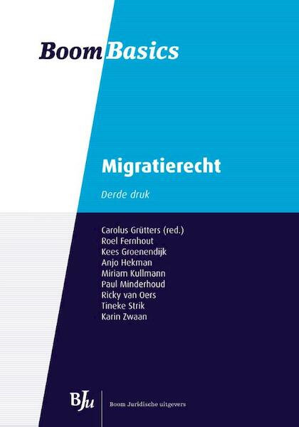 Migratierecht - Roel Fernhout, Kees Groenendijk, Anjo Hekman, Miriam Kullmann, Paul Minderhoud, Ricky van Oers, Tineke Strik, Karin Zwaan (ISBN 9789089749321)