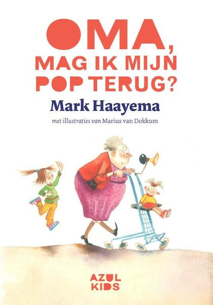 Oma, mag ik mijn pop terug ? - Mark Haayema (ISBN 9789082283402)