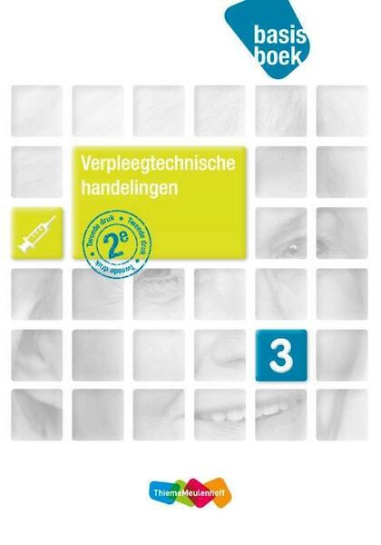 Basisboek Zorg - Verpleegtechnische handelingen niveau 3 - Nienke Berens, Jolanda Borsboom, Angèle Dobber, Ceciel Schelvis, Cisca van der Span, Gerda Verhey, Petra Wolthuis (ISBN 9789006483383)