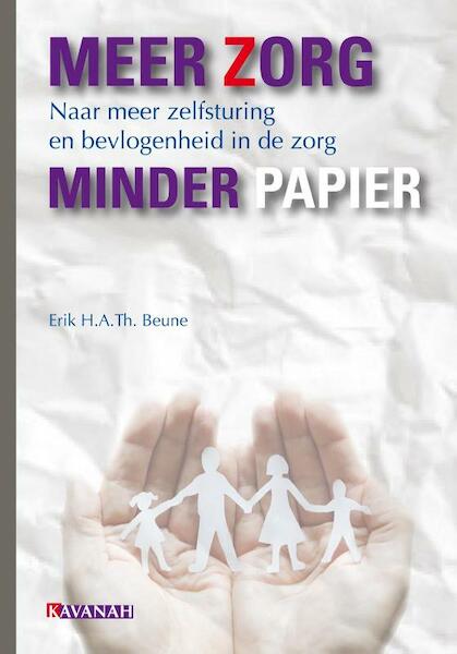 Meer zorg, minder papier - Erik H.A.Th. Beune (ISBN 9789057401428)