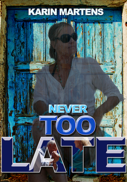 Never too late - Karin Martens (ISBN 9789492046055)