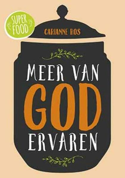 Meer van God ervaren - Carianne Ros (ISBN 9789033817908)