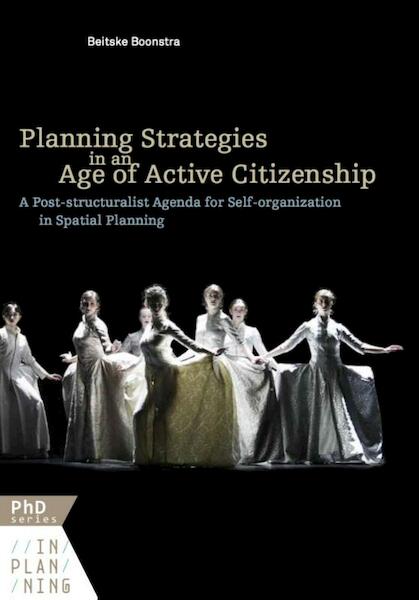Planning strategies in an age of active citizenship - Beitske Boonstra (ISBN 9789491937200)