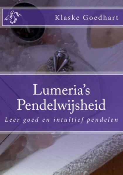 Lumeria's pendewijsheid - Klaske Goedhart (ISBN 9789492484000)