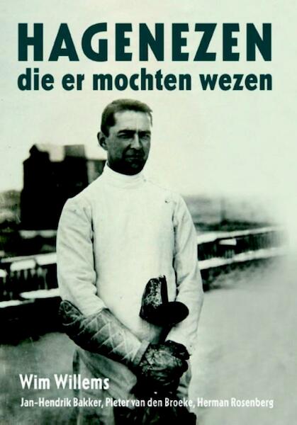 Hagenezen die er mochten wezen - Wim Willems, Jan-Hendrik Bakker, Pieter van den Broeke, Herman Rosenberg (ISBN 9789080683792)