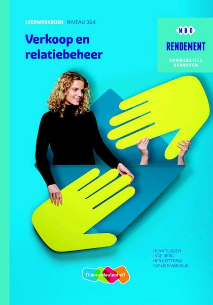 Rendement verkoop & relatiebeheer - Henk Tijssen, Inge Berg, Henk Ottema (ISBN 9789006372304)
