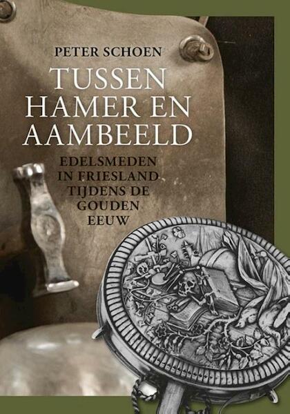 Tussen hamer en aambeeld - Peter Schoen (ISBN 9789087045999)