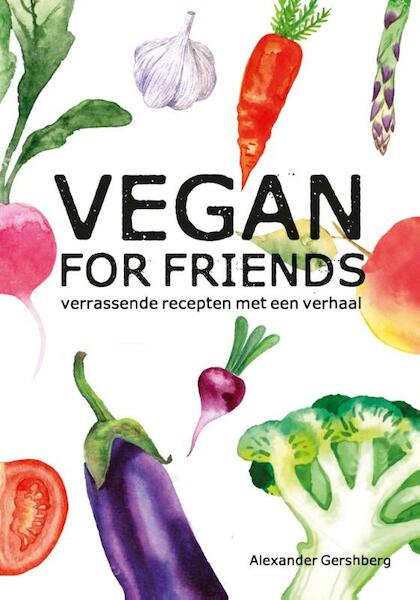 Vegan for friends - Alexander Gershberg (ISBN 9789045215617)