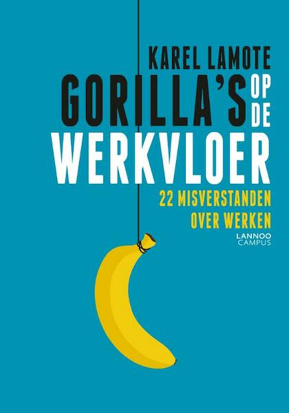 Gorilla's op de werkvloer - Karel Lamote (ISBN 9789401440905)