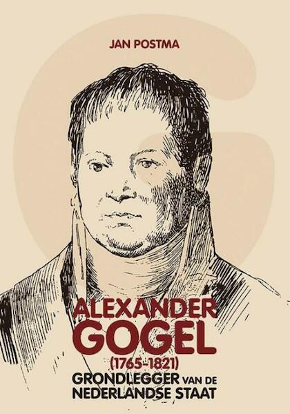 Alexander Gogel (1765-1821) - Jan Postma (ISBN 9789087046330)