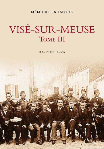 Vise-sur-Meuse Tome III - Jean-Pierre Lensen (ISBN 9781845886516)