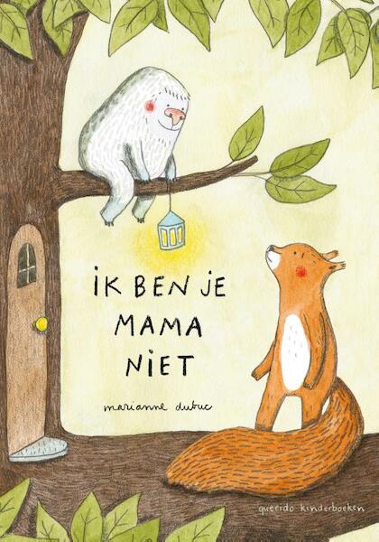 Ik ben je mama niet - Marianne Dubuc (ISBN 9789045121116)