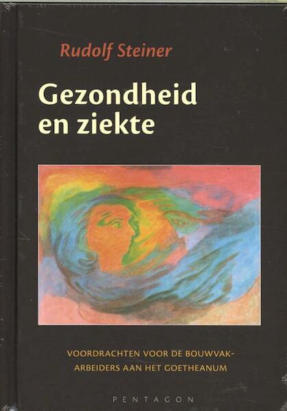 Gezondheid en ziekte - Rudolf Steiner (ISBN 9789492462107)