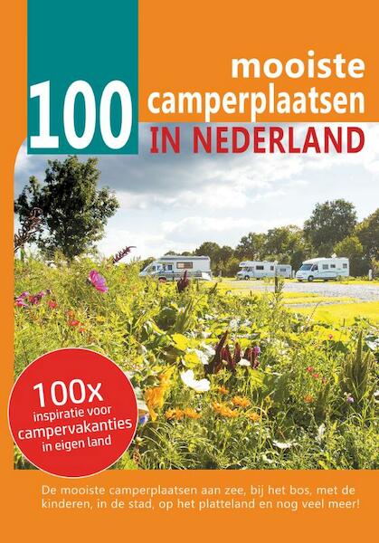 100 mooiste camperplaatsen in Nederland - Nicolette Knobbe, Nynke Broekhuis (ISBN 9789090309279)